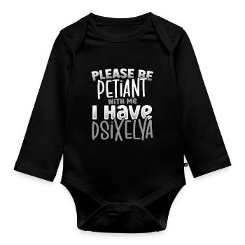 Please Be Patient I Have Dyslexia Awareness - Baby Bio-Langarm-Body - Schwarz - Vorne