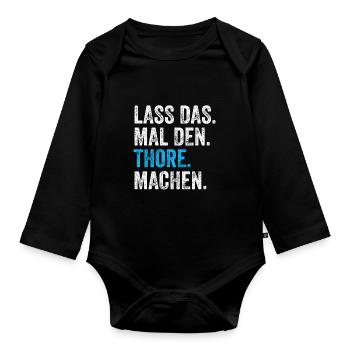 Lass das mal den Thore machen Name - Baby Bio-Langarm-Body - Schwarz - Vorne