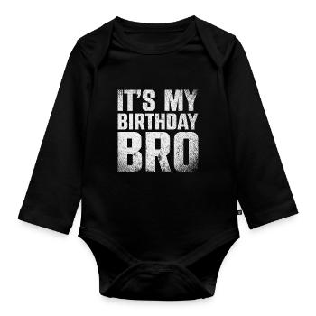It ́s my Birthday Bro Birthday Celebration Families - Organic Longsleeve Baby Bodysuit - black - Front