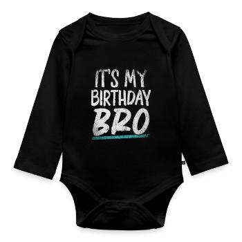 It ́s my Birthday Bro Birthday Celebration Families - Organic Longsleeve Baby Bodysuit - black - Front