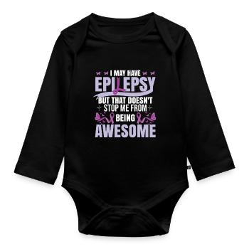 I May Have Epilepsy - Organic Longsleeve Baby Bodysuit - black - Front