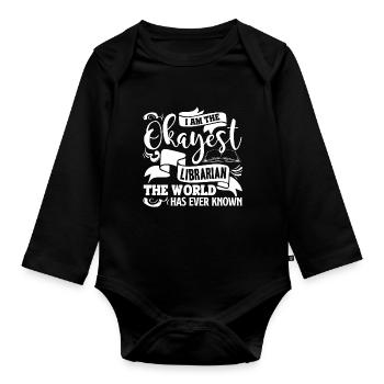 Librarian I'm The Okayest Librarian - Organic Longsleeve Baby Bodysuit - black - Front