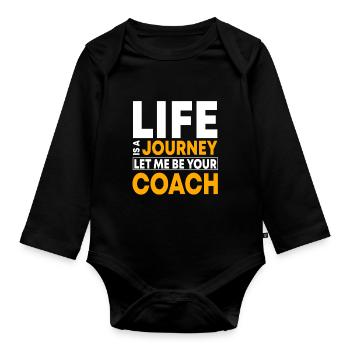 Motivational Life Coach Quote - Organic Longsleeve Baby Bodysuit - black - Front