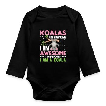 Koalas are awesome i'm awesome therefore - Organic Longsleeve Baby Bodysuit - black - Front