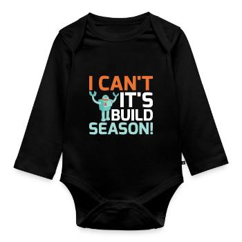 I Can't It's Building Season For Robotic Engineers - Baby Bio-Langarm-Body - Schwarz - Vorne