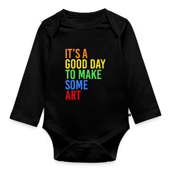 Its A Good Day To Make Some Art - Baby Bio-Langarm-Body - Schwarz - Vorne