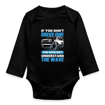 If You Don't Drive You Wouldn't Understand - Organic Longsleeve Baby Bodysuit - black - Front