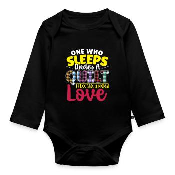 One Who Sleeps Under A Quilt Is Comforted By Love - Organic Longsleeve Baby Bodysuit - black - Front