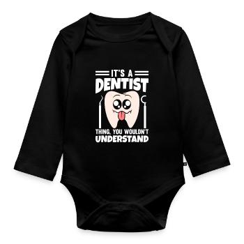 It's A Dentist Thing You Wouldn't Understand - Organic Longsleeve Baby Bodysuit - black - Front