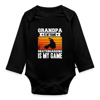 Grandpa Skateboarding Is My Game - Organic Longsleeve Baby Bodysuit - black - Front