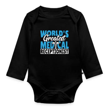 World's Greatest Medical Receptionist Healthcare - Organic Longsleeve Baby Bodysuit - black - Front