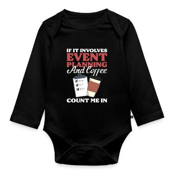 If It Involves Event Planning & Coffee I'm In - Baby Bio-Langarm-Body - Schwarz - Vorne