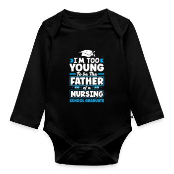 Too young to be the father of a nursing school - Organic Longsleeve Baby Bodysuit - black - Front
