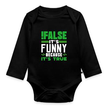 Falsch Es Ist Witzig Weil Es Wahr Ist False True - Baby Bio-Langarm-Body - Schwarz - Vorne