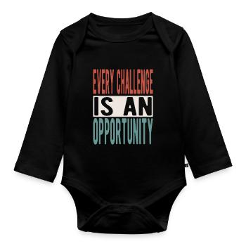 Every challenge is an opportunity - Organic Longsleeve Baby Bodysuit - black - Front