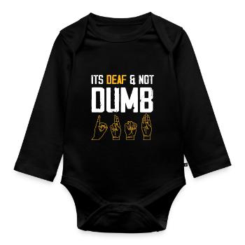 It s deaf and not dumb Design for a deaf jokes - Baby Bio-Langarm-Body - Schwarz - Vorne