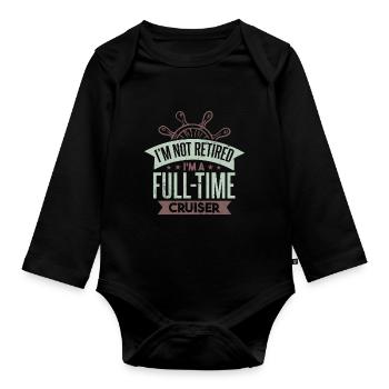 I'm A Full Time Cruiser - Organic Longsleeve Baby Bodysuit - black - Front