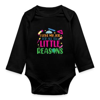 I Love My Job For All The Little Reasons - Organic Longsleeve Baby Bodysuit - black - Front