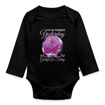 I May Not Remember Yesterday | Alzheimer's - Organic Longsleeve Baby Bodysuit - black - Front