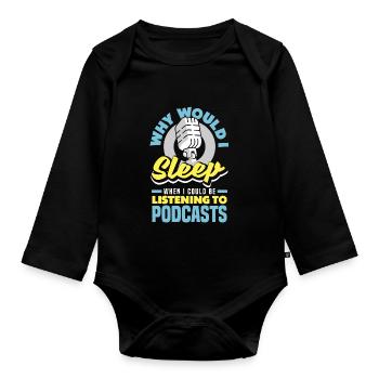 Why would I sleep when I could be listening to - Organic Longsleeve Baby Bodysuit - black - Front