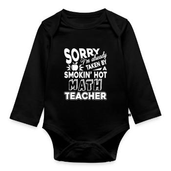Math Teacher Taken By Hot Math Teacher - Organic Longsleeve Baby Bodysuit - black - Front