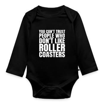 You Can't Trust People Who Don't Like Roller Coast - Baby Bio-Langarm-Body - Schwarz - Vorne