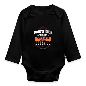 Godfather On Duty, Don't Mess With My Godchild - Organic Longsleeve Baby Bodysuit - black - Front