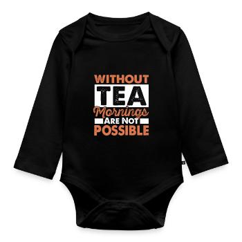 Tea Mornings Chai Drinkers Tea Lovers Chai Tea - Organic Longsleeve Baby Bodysuit - black - Front