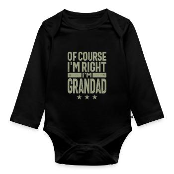 Bien sûr que j’ai raison, je suis grand-père - fête des pères - Body Bébé bio manches longues - noir - Devant