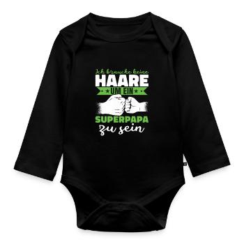 Ich brauche keine Haare um ein Superpapa zu sein - Baby Bio-Langarm-Body - Schwarz - Vorne