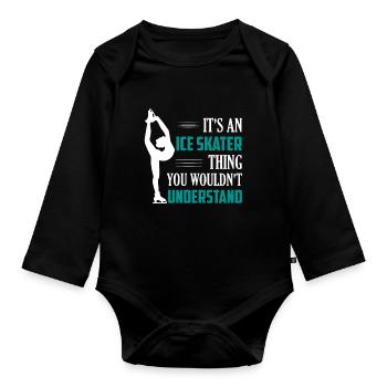 It's An Ice Skater Thing You Wouldn't Understand F - Baby Bio-Langarm-Body - Schwarz - Vorne