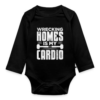 Wrecking homes is my cardio Motive - Baby Bio-Langarm-Body - Schwarz - Vorne