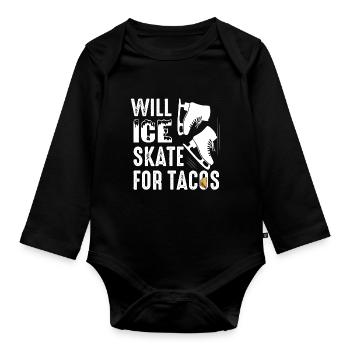 Will Ice Skate for Tacos Ice Skating Figure Skater - Organic Longsleeve Baby Bodysuit - black - Front