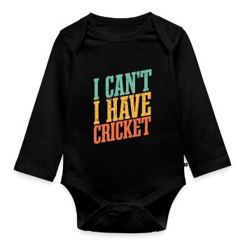 I can't I have cricket - Organic Longsleeve Baby Bodysuit - black - Front