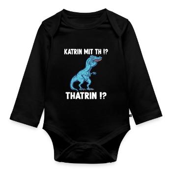 Kathrin T-Rex Überbiss Meme Katrin Namens - Baby Bio-Langarm-Body - Schwarz - Vorne