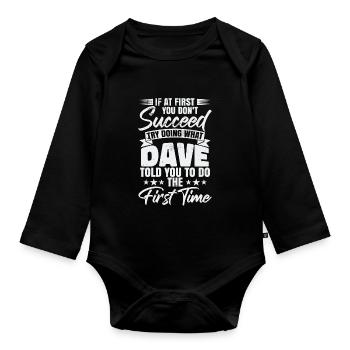 Try Doing What Dave Told You To Do - Organic Longsleeve Baby Bodysuit - black - Front