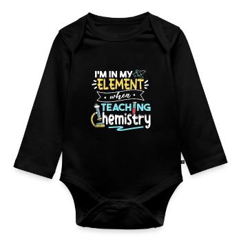 Je suis dans mon élément lorsque j’enseigne la chimie - Body Bébé bio manches longues - noir - Devant