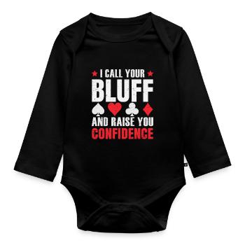 Ich nenne dich Bluff und erhöhe dein Selbstvertrauen - Baby Bio-Langarm-Body - Schwarz - Vorne