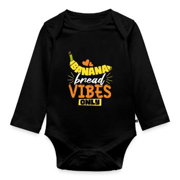 Banana Bread Vibes Only - Organic Longsleeve Baby Bodysuit - black - Front