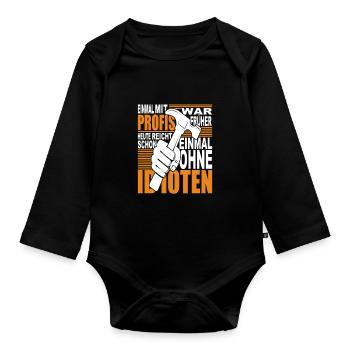 Einmal mit Profis war früher - heute reicht ohne - Baby Bio-Langarm-Body - Schwarz - Vorne