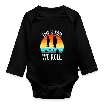 This is how we roll - Baby Bio-Langarm-Body - Schwarz - Vorne