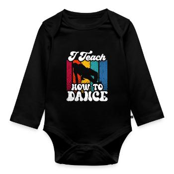 J’enseigne comment danser, professeur de danse, école de danse - Body Bébé bio manches longues - noir - Devant