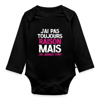 J ai pas toujours raison mais j ai jamais tort - Body Bébé bio manches longues - noir - Devant