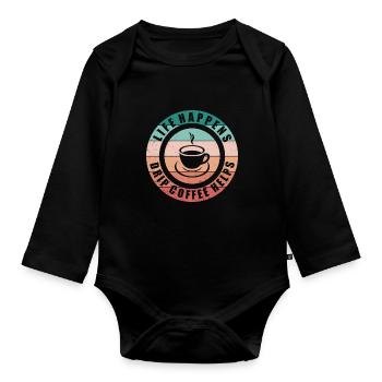 Life happens filter coffee helps - Organic Longsleeve Baby Bodysuit - black - Front
