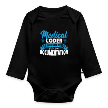 Medical Coder I See Some Documentation Medical - Organic Longsleeve Baby Bodysuit - black - Front