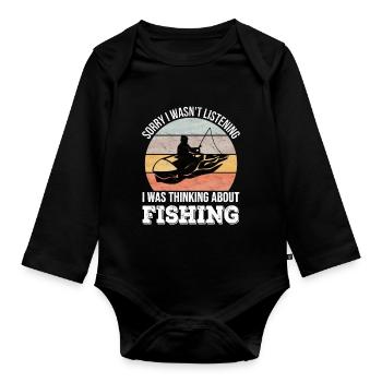 Sorry I wasn't listening, I was Fishing - Organic Longsleeve Baby Bodysuit - black - Front