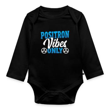 Positron Vibes Only Nuclear Medicine Technologist - Organic Longsleeve Baby Bodysuit - black - Front