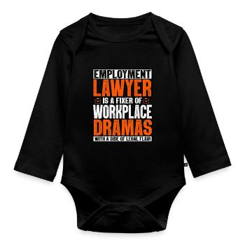 Employment Lawyer Is A Fixer Of Workplace Dramas - Organic Longsleeve Baby Bodysuit - black - Front