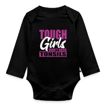 Tonsillitis Survivor Tough Girls Don't Need - Organic Longsleeve Baby Bodysuit - black - Front
