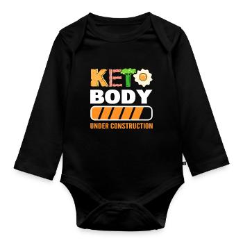 Keto Body Under Construction Keto Diet Ketogenic - Organic Longsleeve Baby Bodysuit - black - Front